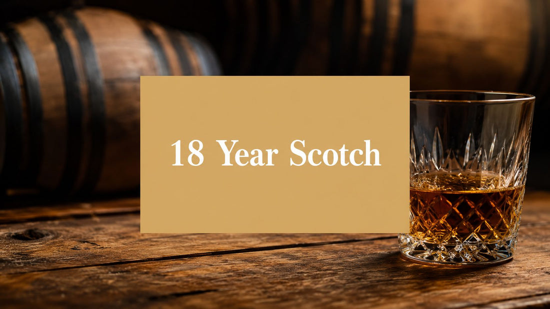 18 Year Old Scotch: What It Really Means to Drink