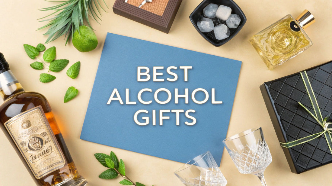 The Best Alcohol Gifts for Men: A Complete Guide