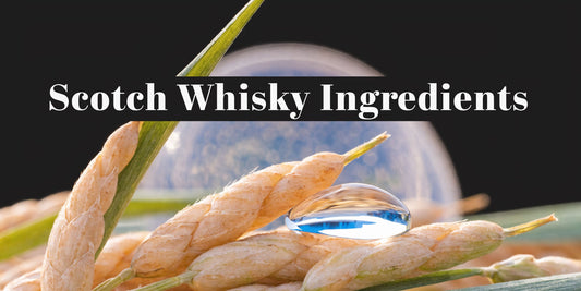 Ingredients for Scotch Whiskey: A Taster's Guide