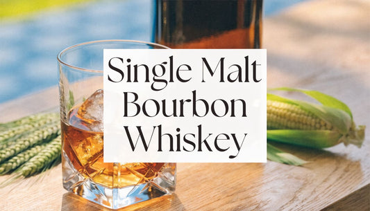 Demystifying Single Malt Bourbon Whiskey