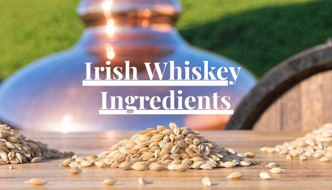 What Is Irish Whiskey Made from? Ingredients & Process